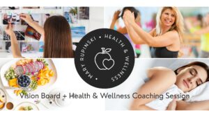 Vision Board + Health & Wellness Coaching Session